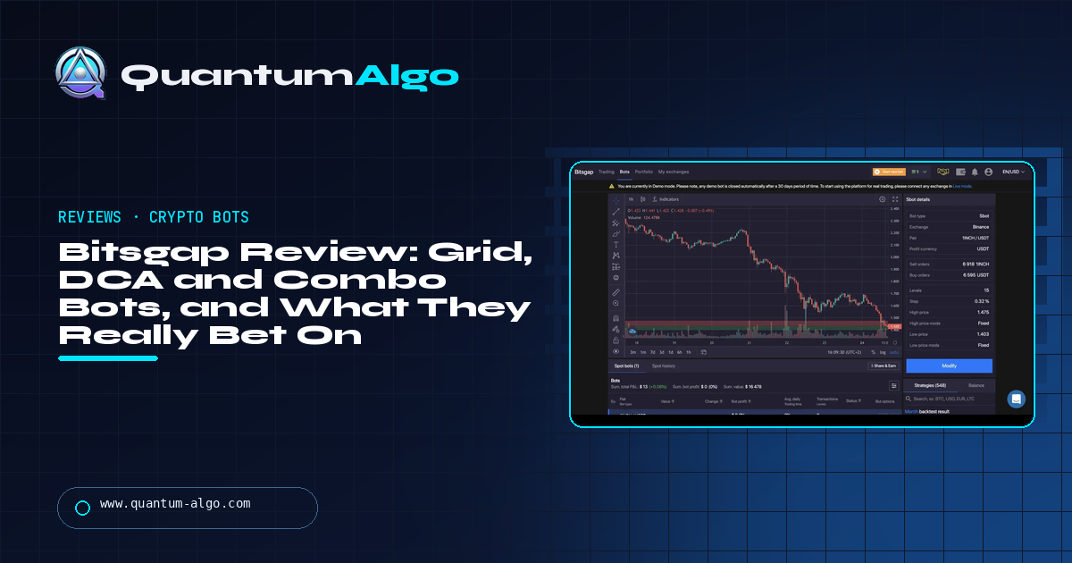 Bitsgap Review: Grid, DCA and Combo Bots, What They Really Bet On, and Whether the Price Pays — Quantum Algo guide