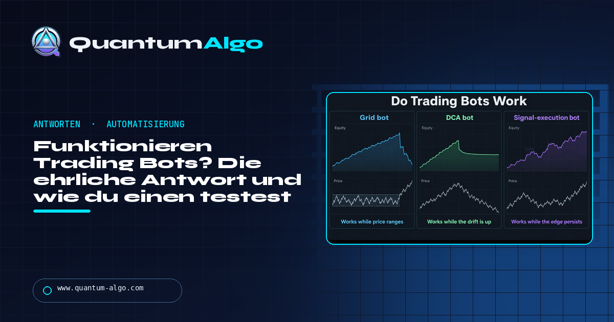 Funktionieren Trading Bots? Die ehrliche Antwort, die vier entscheidenden Faktoren und wie du einen testest — Quantum Algo Guide
