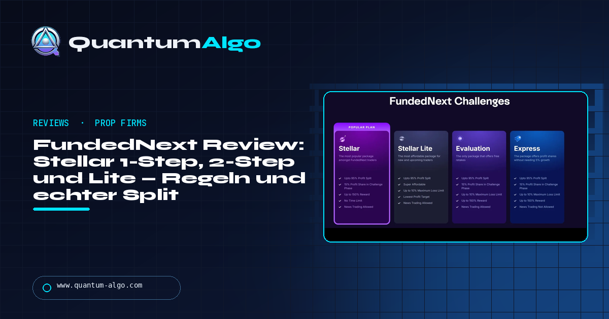 FundedNext Review: Stellar 1-Step, 2-Step und Lite — die Regeln, der echte Split und das Urteil — Quantum Algo Guide