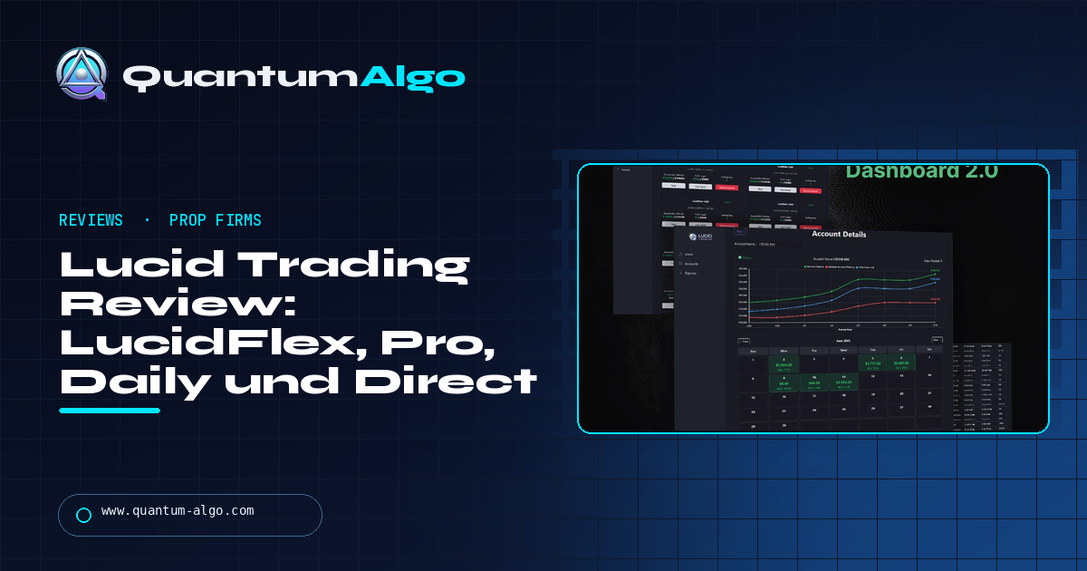 Lucid Trading Review: LucidFlex, Pro, Daily und Direct — welcher Plan passt und wie Payouts funktionieren — Quantum Algo Guide