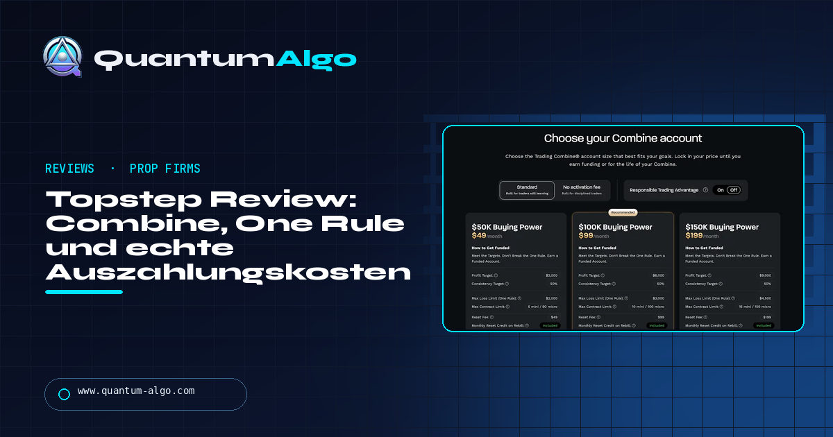 Topstep Review: der Trading Combine, die One Rule und was es kostet, bezahlt zu werden — Quantum Algo Guide