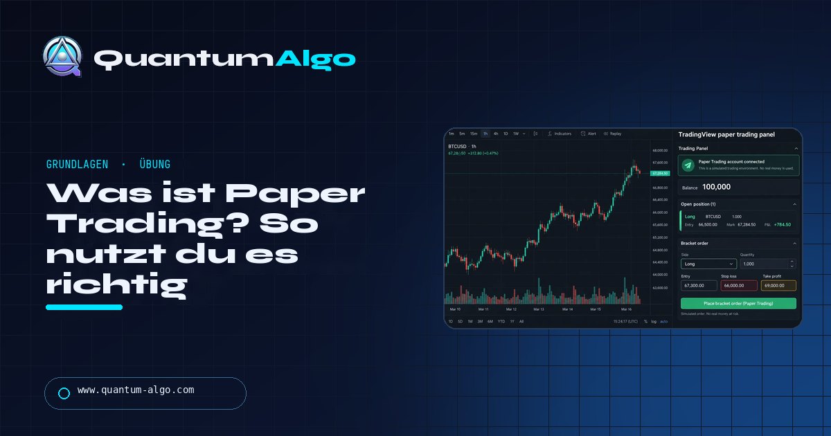 Was ist Paper Trading? Wie du ohne Geldrisiko übst (und wann du live gehst) — Quantum Algo Leitfaden