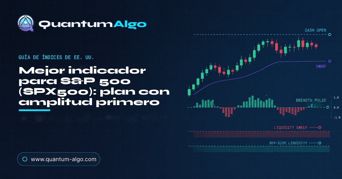 mejor indicador para S&P 500 — guía de índices de EE. UU.