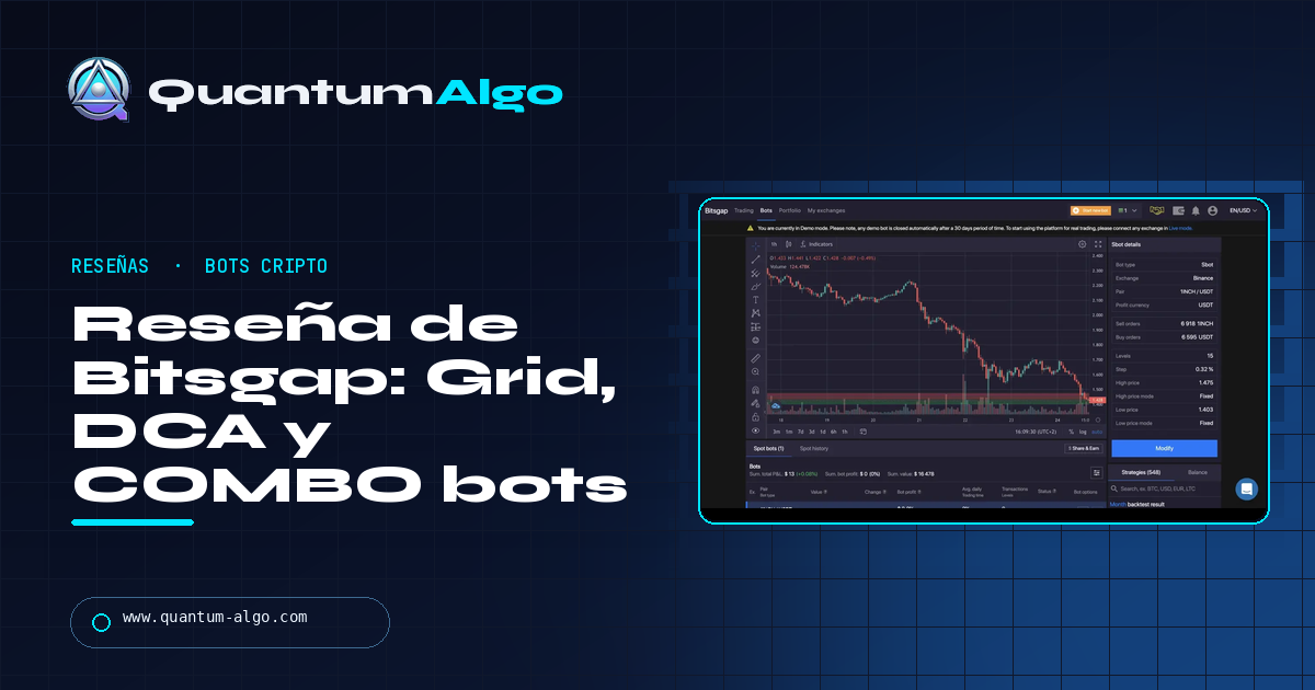 Reseña de Bitsgap: Grid, DCA y COMBO bots, lo que realmente asumen y si el precio compensa — guía de Quantum Algo