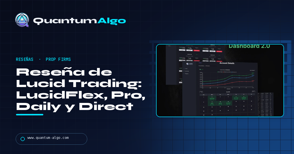Reseña de Lucid Trading: LucidFlex, Pro, Daily y Direct — qué plan encaja y cómo funcionan los payouts — guía de Quantum Algo