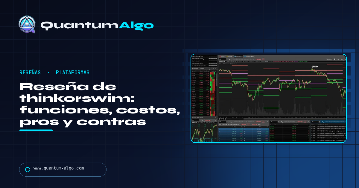 Reseña de thinkorswim: funciones, costos, herramientas de opciones, pros y contras — guía de Quantum Algo