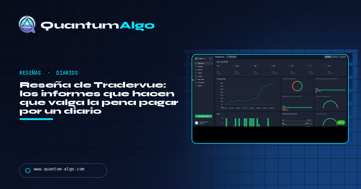 Reseña de Tradervue: los informes que hacen que valga la pena pagar por un diario, los planes y para quién encaja — guía de Quantum Algo