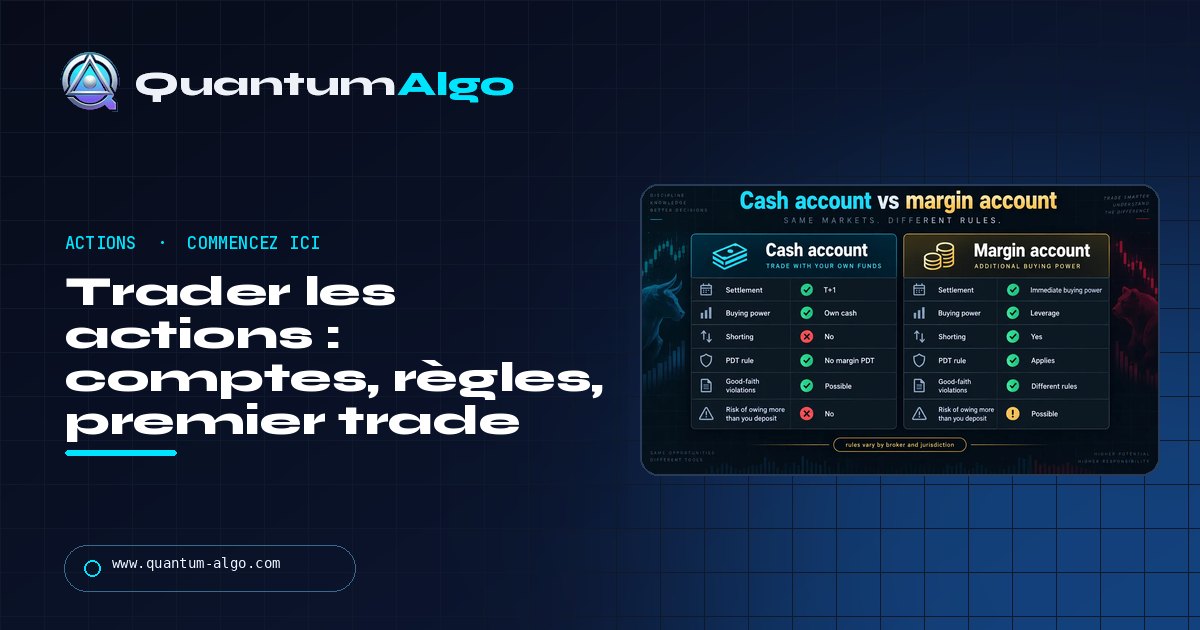 Comment commencer à trader les actions : comptes, règles, votre premier trade et la semaine qui suit — guide Quantum Algo