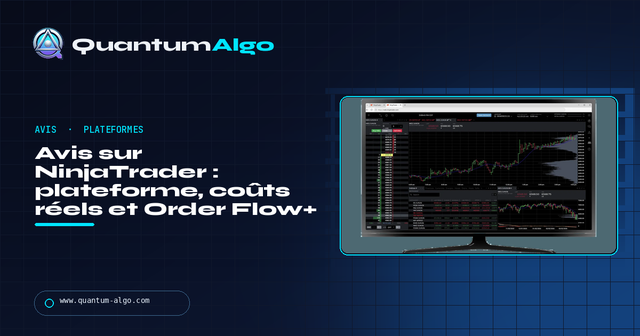 Avis NinjaTrader : plateforme, frais et verdict — Guide premium