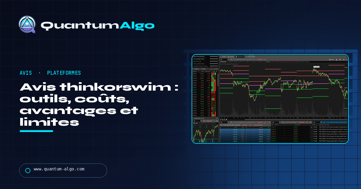 Avis sur thinkorswim : fonctionnalités, coûts, outils d'options, avantages et limites — guide Quantum Algo