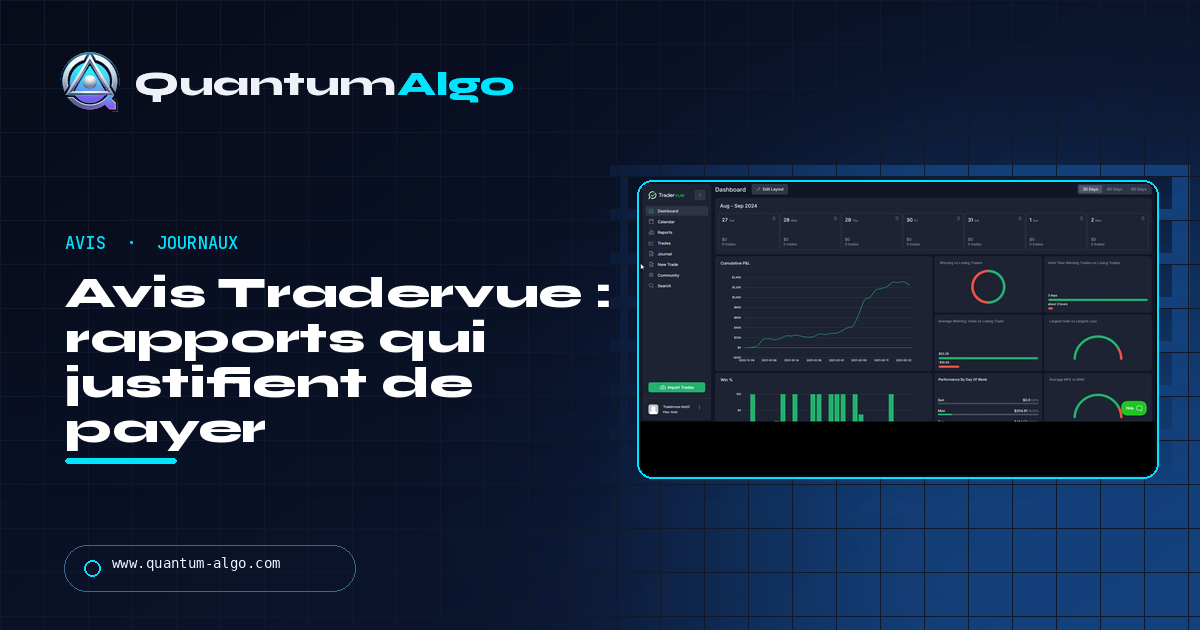 Avis sur Tradervue : les rapports qui justifient un journal payant, les plans et les traders concernés — guide Quantum Algo