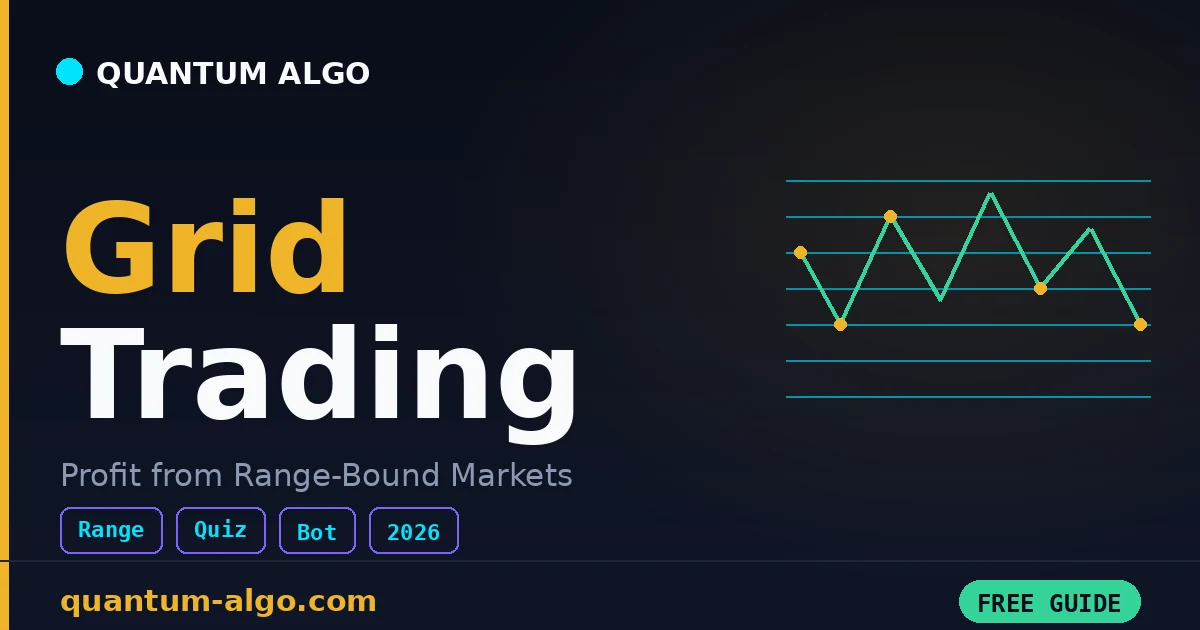 Grid Trading Strategy: The Complete Guide (2026)