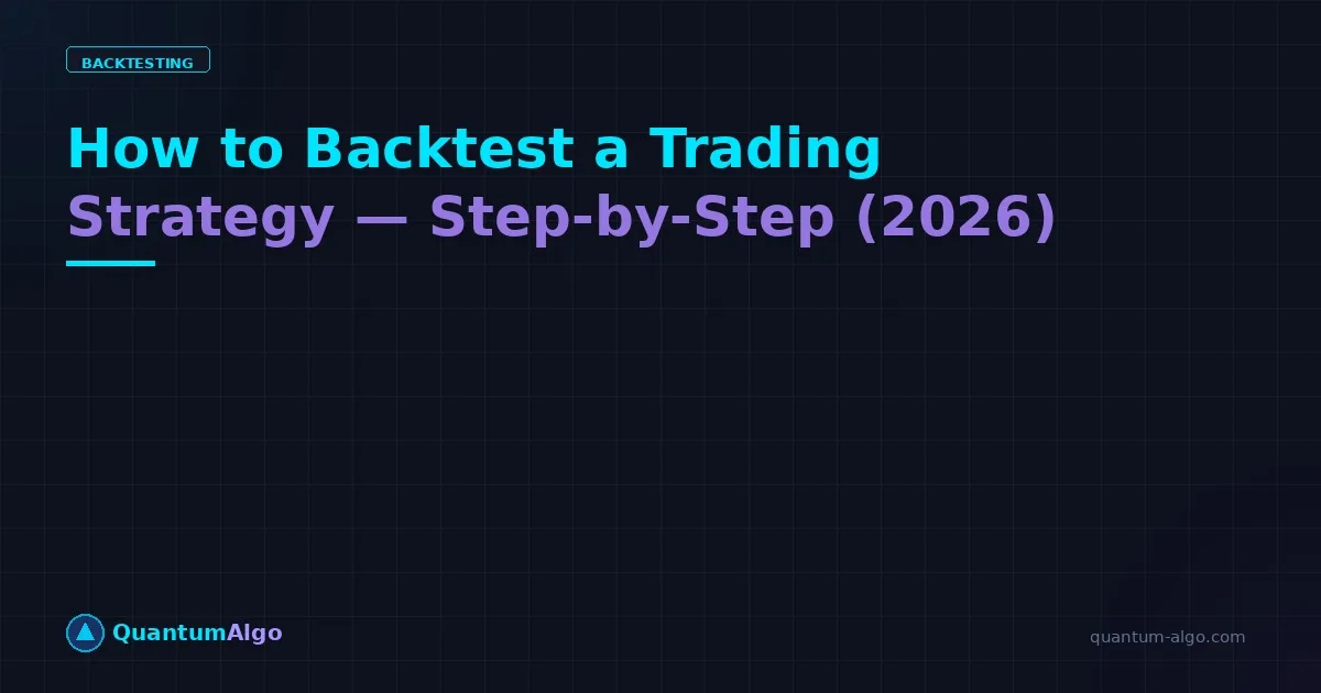 How To Backtest Trading Strategy 2026 — Blog