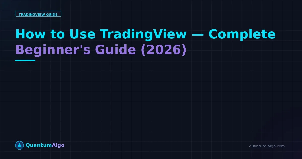 How To Use Tradingview Beginners Guide 2026 — Blog