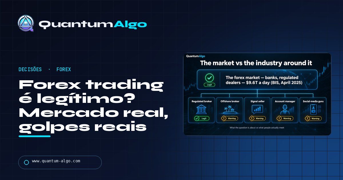 Forex trading é legítimo? O mercado é real — a maior parte do que o trader de varejo encontra não é — guia da Quantum Algo