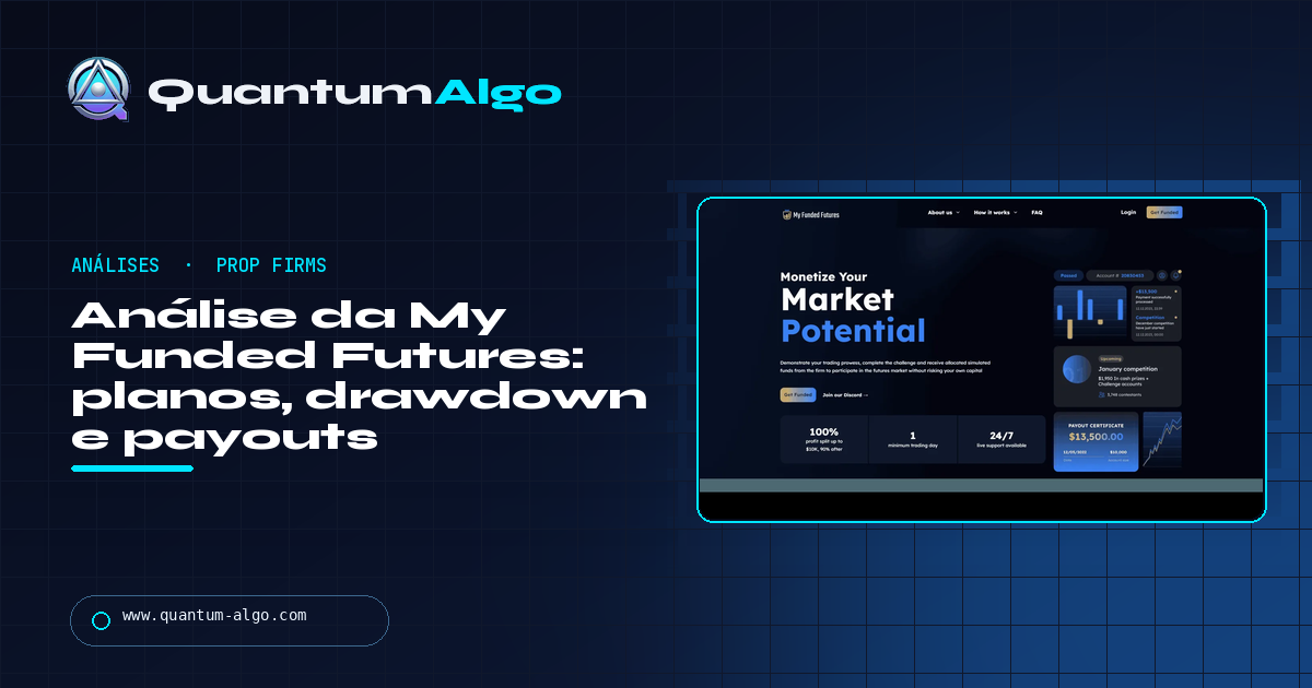 Análise da My Funded Futures: planos, a regra de drawdown que importa, payouts e para quem serve — guia da Quantum Algo