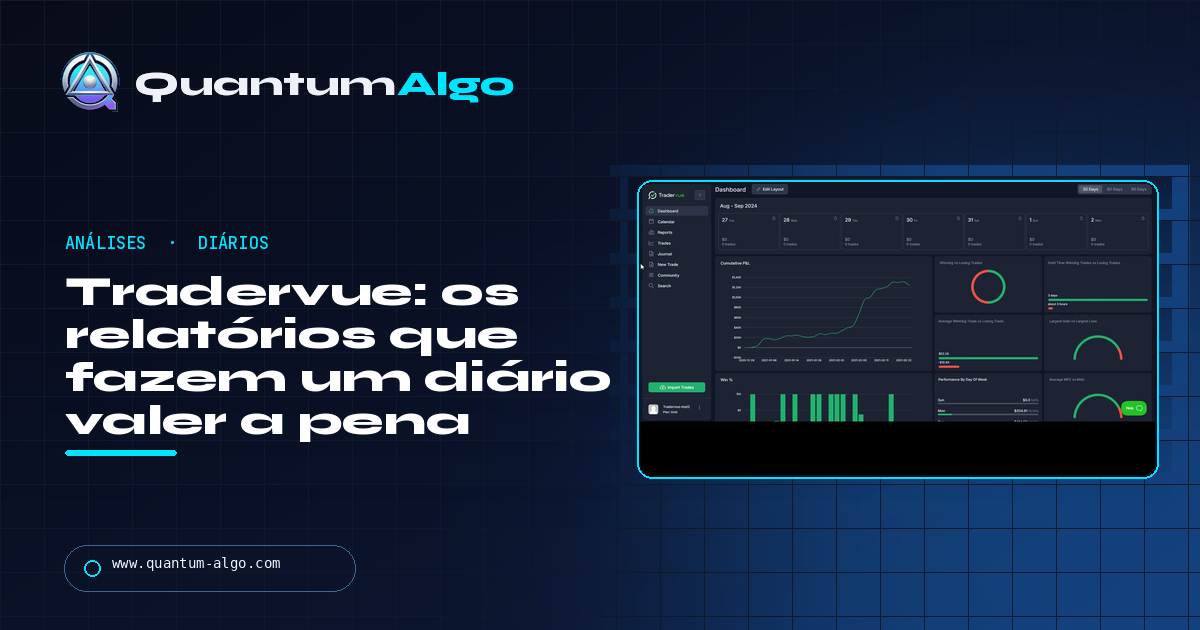 Análise da Tradervue: os relatórios que fazem um diário valer a pena, os planos e para quem ela serve — guia da Quantum Algo