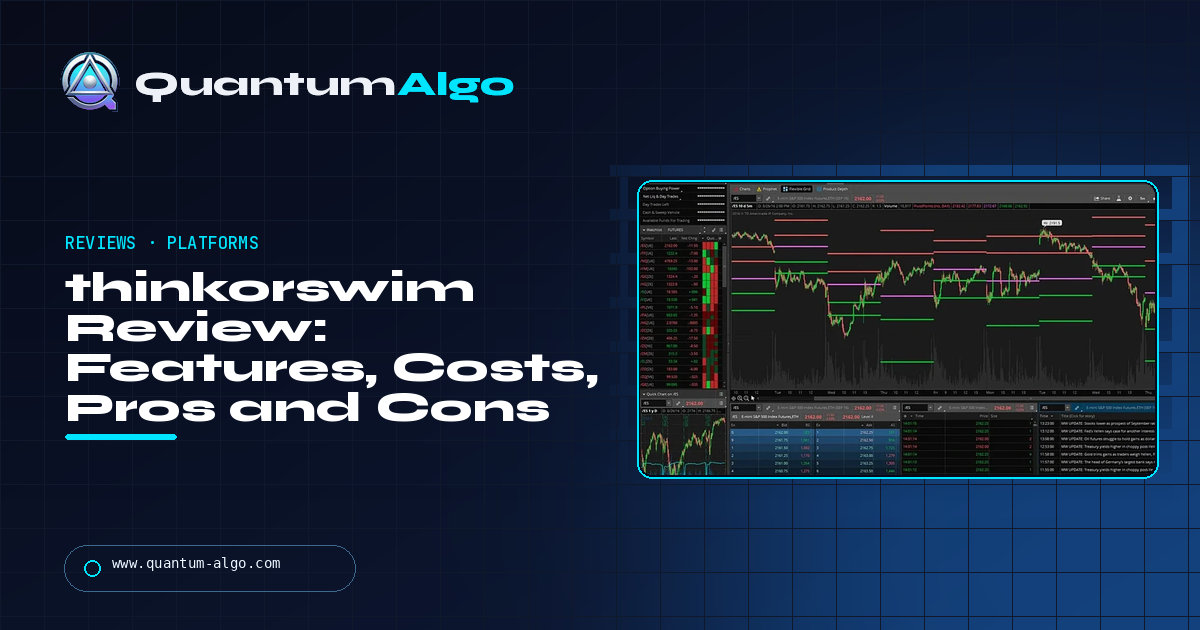 thinkorswim Review: Features, Costs, Options Tools, Pros and Cons — Quantum Algo guide