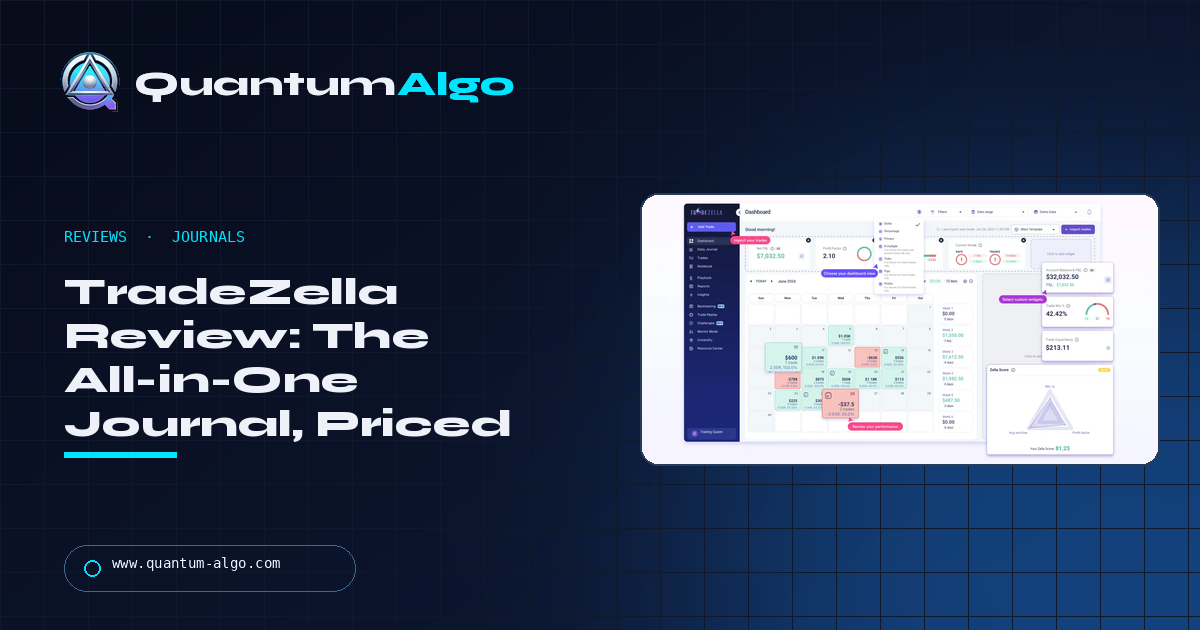 TradeZella Review (2026): The All-in-One Trading Journal — Where It Earns Its Price and Where It Doesn't — Quantum Algo guide