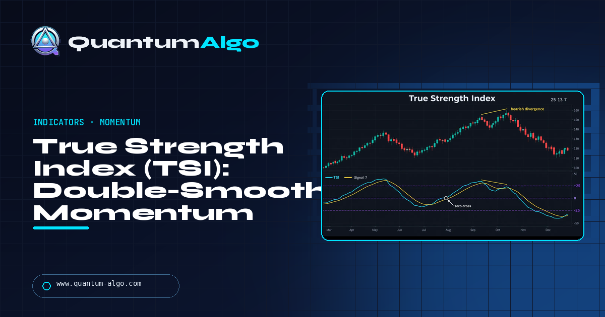 True Strength Index (TSI): Double-Smoothed Momentum, Read Properly — Quantum Algo guide